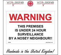 HU186 Warning Premises is Under 24 Hour Surveillance by A Nosey Neighbour Sign 300mm x 200mm Sticker/Sav - White Background