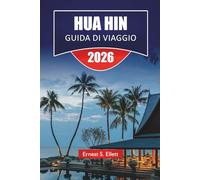 HUA HIN GUIDA DI VIAGGIO 2026: Esplora le migliori spiagge, i monumenti storici, la cucina locale e le avventure all'aperto per la tua vacanza in Thailandia