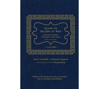 Huang Di Nei Jing Su Wen : An Annotated Translation of Huang Di’s Inner Classic - Basic Questions: 2 volumes