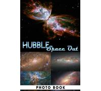 Hubble Space Out Photo Book: Unique Colorful Pictures For Adults To Have Fun And Relax | Gift Idea For Birthday