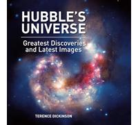 Hubble's Universe: Greatest Discoveries and Last Images: Greatest Discoveries and Latest Images
