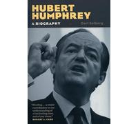 Hubert Humphrey: A Biography