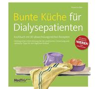 Huberta Eder Bunte Küche für Dialysepatienten: Kochbuch mit 80 abwech (Hardback)