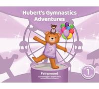 Hubert's Gymnastics Adventures - Fairground: With hidden actions to help build strength and coordination: 1