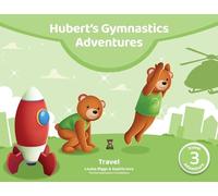 Hubert's Gymnastics Adventures - Travel: With hidden actions to help improve strength and coordination