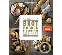 Hubertus Schüle Brot backen in Perfektion mit Hefe - Das Plötz-Prinzi (Hardback)