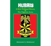 Hubris: A Brief Political History of the Nigerian Army