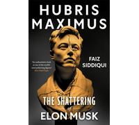 Hubris Maximus : The Shattering of Elon Musk