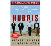 Hubris: The Inside Story of Spin, Scandal, and the Selling of the Iraq War