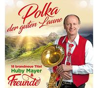 Huby Mayer & Freunde - Polka der Guten Laune