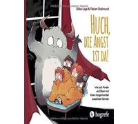 Huch, die Angst ist da: Wie sich Kinder und El, LAgA, Grolimund.