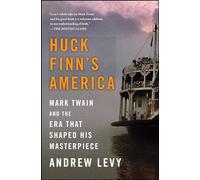 Huck Finn's America: Mark Twain and the Era That Shaped His Masterpiece