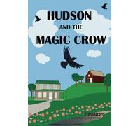 Hudson and the Magic Crow (The Magical Adventures of Tori and Hudson)