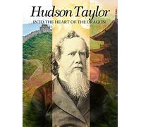 Hudson Taylor - Into The Heart of the Dragon