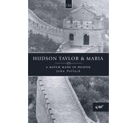 Hudson Taylor & Maria: A Match Made in Heaven (History Maker) by John Pollock (2004-11-20)