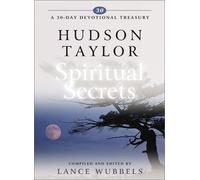 Hudson Taylor on Spiritual Secrets (30-day Devotional Treasuries)