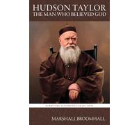 Hudson Taylor: The Man who believed God: 4 (Scripture Testimony Collection)
