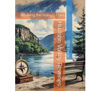 Hudson Valley Reveries: Reviving the Valley's Lore