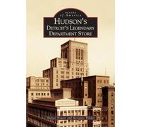 Hudson's: Detroit's Legendary Department Store (Images of America)