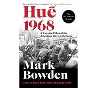Hue 1968: A Turning Point of the American War in Vietnam