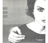 Hue & Cry - I Refuse