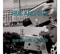 Hue & Cry - She Makes A Sound