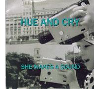 Hue & Cry - She Makes A Sound