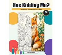 Hue Kidding Me? Volume 2: Animal Mandala Coloring Book