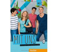 HUEBER Mit Uns: Deutsch fur Jugendliche B2 KURSBUCH 9783193010605 @New@