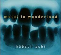 hübsch acht - Metal in Wonderland