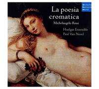 Huelgas Ensemble - La Poesie Chromatique De Michelangelo Ro