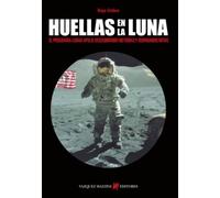 Huellas en la luna: El programa lunar Apolo: descubriendo historias y derribando mitos