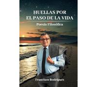 Huellas por el paso de la vida: Poesia filosofica