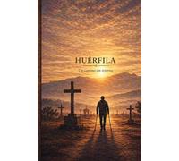 Huèrfila: Un camino sin retorno