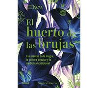 Huerto de las brujas: las plantas en la magia, la cultura popular
