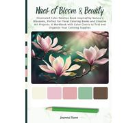 Hues of Bloom & Beauty. Illustrated Color Palettes Book Inspired by Nature’s Blossoms, Perfect for Floral Coloring Books and Creative Art Projects. A ... to Test and Organize Your Coloring Supplies