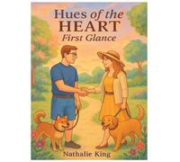 Hues of the Heart: First Glance: Where love starts in black and white