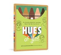 Hues of You: An Activity Book for Learning About the Skin You Are In