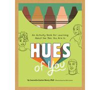 Hues of You: An Activity Book for Learning About the Skin You Are In