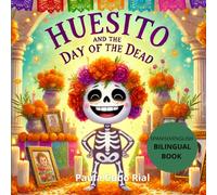 Huesito and The Day of the Dead: A Bilingual Halloween Book for Kids in English and Spanish, Bilingual Stories For Kids Ages 0-5, Tales for Children ... and English the Easy Way (Hello-Hola Stories)