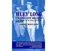 Huey Long Invades New Orleans: The Siege of a City, 1934-36