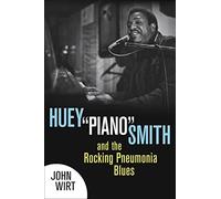 Huey """"Piano"""" Smith and the Rocking Pneumonia Blues