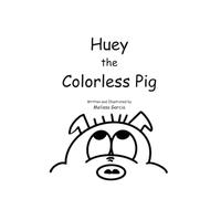 Huey the Colorless Pig
