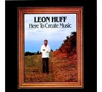 Huff, Leon - Here to Create Music