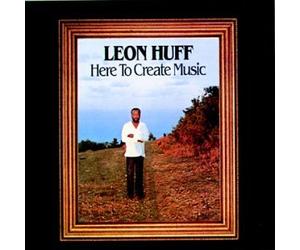 Huff, Leon - Here to Create Music