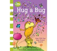 Hug a Bug : How You Can Help Protect Insects