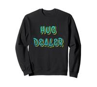 Hug Dealer Funny Hugging Free Funny Friendly Outgoing Happy Sweatshirt