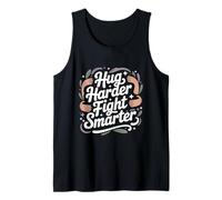 Hug Harder Fight Smarter Funny Gentle Activist Tank Top