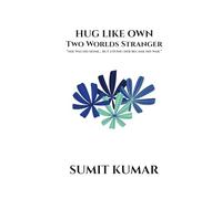 HUG LIKE OWN: TWO WORLD STRANGER