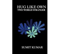 HUG LIKE OWN: TWO WORLD STRANGER